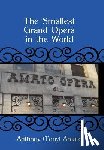 Amato, Anthony (Tony) - The Smallest Grand Opera in the World