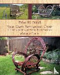 Eadie, Wallace - How to Build Your Own Bentwood Chair