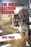Tougias, Robert - The Quest For The Eastern Cougar