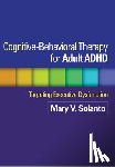 Solanto, Mary V., Marks, David J., Wasserstein, Jeanette, Mitchell, Katherine J. - Cognitive-Behavioral Therapy for Adult ADHD
