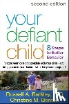 Barkley, Russell A. (Virginia Commonwealth University School of Medicine, Benton, Christine M. - Your Defiant Child, Second Edition