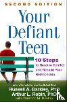 Barkley, Russell A. (Virginia Commonwealth University School of Medicine, Robin, Arthur L. (Wayne State University School of Medicine - Your Defiant Teen, Second Edition