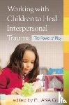  - Working with Children to Heal Interpersonal Trauma