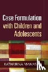 Manassis, Katharina (and Hospital for Sick Children - Case Formulation with Children and Adolescents