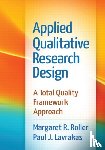 Roller, Margaret R., Lavrakas, Paul J. (University of Chicago - Applied Qualitative Research Design