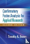 Brown, Timothy A. (Boston University - Confirmatory Factor Analysis for Applied Research, Second Edition