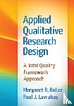 Roller, Margaret R., Lavrakas, Paul J. (University of Chicago - Applied Qualitative Research Design
