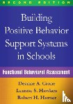 Crone, Deanne A. (University of Oregon, Hawken, Leanne S. (University of Utah, Horner, Robert H. (University of Oregon - Building Positive Behavior Support Systems in Schools, Second Edition