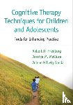 Friedberg, Robert D. (Palo Alto University, McClure, Jessica M. (Cincinnati Children's Hospital Medical Center, Garcia, Jolene Hillwig (Milton S. Hershey Medical Center and Penn State University College of Medicine - Cognitive Therapy Techniques for Children and Adolescents
