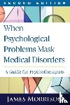 Morrison, James (Oregon Health and Science University - When Psychological Problems Mask Medical Disorders, Second Edition