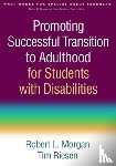 Morgan, Robert L. (Utah State University, Riesen, Tim (Utah State University - Promoting Successful Transition to Adulthood for Students with Disabilities