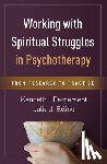 Pargament, Kenneth I. (Bowling Green State University (Emeritus), Exline, Julie J. (" Case Western Reserve University - Working with Spiritual Struggles in Psychotherapy