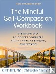Neff, Kristin (The University of Texas at Austin, Germer, Christopher (private practice - The Mindful Self-Compassion Workbook
