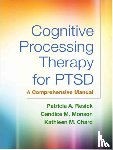 Resick, Patricia A. (Duke University Medical Center, United States), Monson, Candice M. (Ryerson University, Canada), Chard, Kathleen M. (University of Cincinnati; Cincinnati Veterans Administration Medical Center, United States) - Cognitive Processing Therapy for PTSD, First Edition