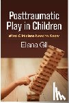 Gil, Eliana (VA; Starbright Training Institute for Child and Family Play Therapy - Posttraumatic Play in Children