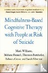Williams, Mark (University of Oxford (Emeritus), Fennell, Melanie (University of Oxford, Barnhofer, Thorsten (University of Exeter, Crane, Rebecca (Bangor University - Mindfulness-Based Cognitive Therapy with People at Risk of Suicide