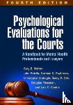 Melton, Gary B. (University of Colorado Anschutz Medical Campus, Petrila, John (Meadows Mental Health Policy Institute, Poythress, Norman G. (University of South Florida, Slobogin, Christopher (Vanderbilt University Law School - Psychological Evaluations for the Courts, Fourth Edition