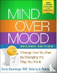 Greenberger, Dennis (Irvine; Anxiety and Depression Center, Padesky, Christine A. - Mind Over Mood, Second Edition
