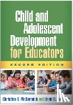 McCormick, Christine B. (University of Massachusetts, Scherer, David G. (University of Massachusetts - Child and Adolescent Development for Educators, Second Edition