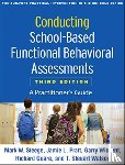 Steege, Mark W. (University of Southern Maine, Pratt, Jamie L. (University of Southern Maine, Wickerd, Garry (University of Southern Maine, Guare, Richard - Conducting School-Based Functional Behavioral Assessments, Third Edition