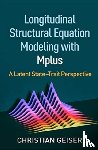Geiser, Christian (Utah State University - Longitudinal Structural Equation Modeling with Mplus