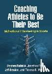 Rollnick, Stephen (Cardiff University, Fader, Jonathan, Breckon, Jeff (Sheffield Hallam University, Moyers, Theresa B. (University of New Mexico - Coaching Athletes to Be Their Best
