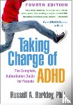 Barkley, Russell A. (Virginia Commonwealth University School of Medicine - Taking Charge of ADHD, Fourth Edition