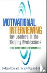 Marshall, Colleen, Nielsen, Anette Sogaard (University of Southern Denmark - Motivational Interviewing for Leaders in the Helping Professions