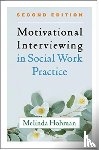 Hohman, Melinda (San Diego State University - Motivational Interviewing in Social Work Practice, Second Edition