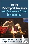 Diamond, Diana (CUNY (Emerita); Weill Cornell Medical College, Yeomans, Frank E. (Columbia University, Stern, Barry L. (Columbia University, Kernberg, Otto F. - Treating Pathological Narcissism with Transference-Focused Psychotherapy