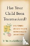 Goldberg Mintz, Melissa (Baylor College of Medicine - Has Your Child Been Traumatized?