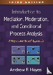 Hayes, Andrew F. (University of Calgary - Introduction to Mediation, Moderation, and Conditional Process Analysis, Third Edition