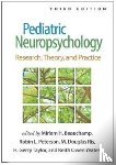  - Pediatric Neuropsychology, Third Edition