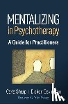 Sharp, Carla (University of Houston, Bevington, Dickon - Mentalizing in Psychotherapy