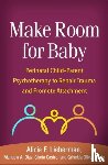 Lieberman, Alicia F. (University of California, Diaz, Manuela A. (private practice, Castro, Gloria (University of California, Oliver Bucio, Griselda (private practice - Make Room for Baby