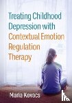 Kovacs, Maria - Treating Childhood Depression with Contextual Emotion Regulation Therapy