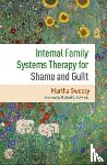 Sweezy, Martha (Harvard Medical School/Cambridge Health Alliance, Schwartz, Richard C. (Harvard Medical School/Cambridge Health Alliance - Internal Family Systems Therapy for Shame and Guilt