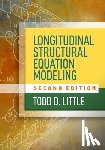 Little, Todd D. (Texas Tech University - Longitudinal Structural Equation Modeling, Second Edition