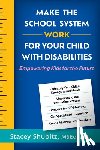 Shubitz, Stacey - Make the School System Work for Your Child with Disabilities