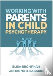 Bronfman, Elisa (Harvard Medical School; Boston Children's Hospital, Sagarin, Johanna D. (Assumption University - Working with Parents in Child Psychotherapy