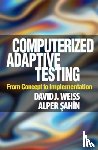 Weiss, David J., Sahin, Alper (Atilim University - Computerized Adaptive Testing