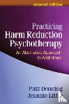 Denning, Patt, Little, Jeannie (Center for Harm Reduction Therapy - Practicing Harm Reduction Psychotherapy, Second Edition