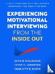 Rosengren, David B. (Prevention Research Institute, Johnston, Lynne H., Hilton, Charlotte E. - Experiencing Motivational Interviewing from the Inside Out