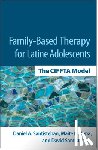 Santisteban, Daniel A. (Training and Implementation Associates; University of Miami (Emeritus), Mena, Maite P. (University of Miami, Santisteban, David - Family-Based Therapy for Latine Adolescents