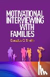 Smith, Douglas C. (University of Illinois Urbanaa€“Champaign - Motivational Interviewing with Families