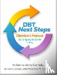Comtois, Katherine Anne (University of Washington, Carmel, Adam (University of Washington, Linehan, Marsha M. (University of Washington (Emeritus) - DBT Next Steps Clinician's Manual