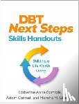 Comtois, Katherine Anne (University of Washington, Carmel, Adam (University of Washington, Linehan, Marsha M. (University of Washington (Emeritus) - DBT Next Steps Skills Handouts