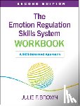 Brown, Julie F. - The Emotion Regulation Skills System Workbook, Second Edition