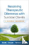 Gregory, Robert J. (State University of New York Upstate, Shields, Rebecca J. (State University of New York Upstate - Resolving Therapeutic Dilemmas with Suicidal Clients