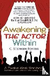 Foster, C Stephen - Awakening the Actor Within